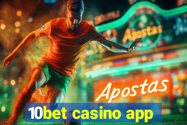 10bet casino app